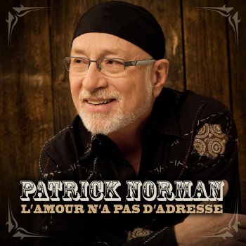 Patrick Norman L'amour n'a pas d'adresse