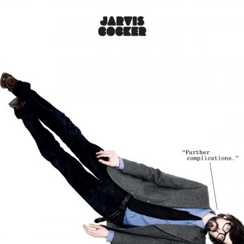 Jarvis Cocker I Never Said I Was Deep