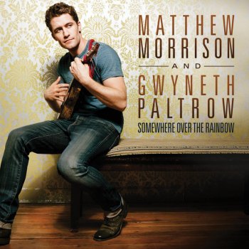 Matthew Morrison & Gwyneth Paltrow Somewhere Over The Rainbow