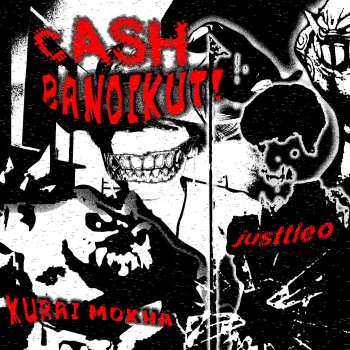 kuraimokha feat. justtleo CASH BANDIKUT!