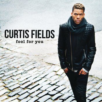 Curtis Fields Fool for You