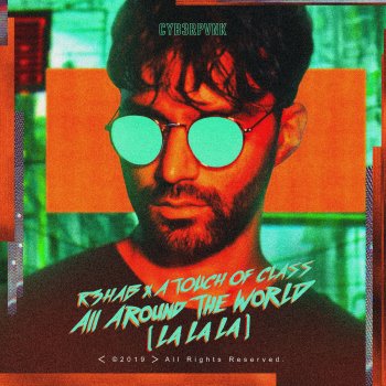 R3HAB feat. A Touch Of Class All Around The World (La La La)