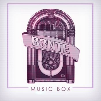 B3nte Music Box