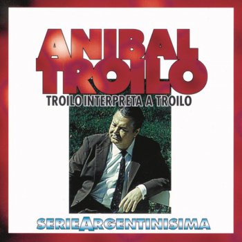 Anibal Troilo Y Su Orquesta Tipica Romance de Barrío