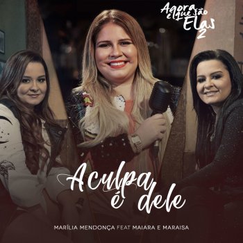 Marília Mendonça feat. Maiara & Maraisa A Culpa É Dele