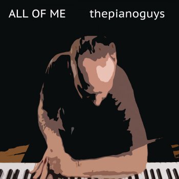 Jon Schmidt feat. The Piano Guys All of Me