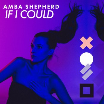 Amba Shepherd If I Could