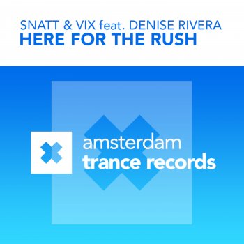 Snatt, Vix & Denise Rivera Here For The Rush - Snatt & Vix Club Edit