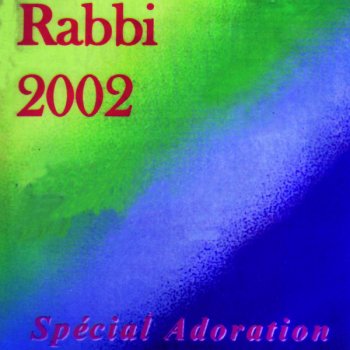 Rabbi 02- Seigneur notre Dieu, tu es glorieux
