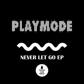 Исполнитель Playmode, альбом Never Let Go