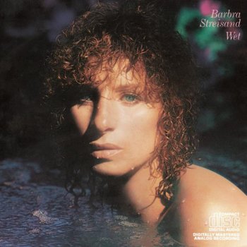 Barbra Streisand Wet