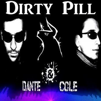 Dante feat. Cole Dirty Pill