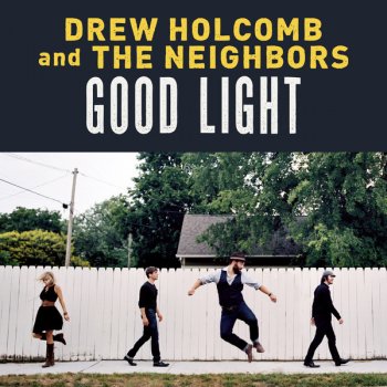 Drew Holcomb & The Neighbors The Wine We Drink