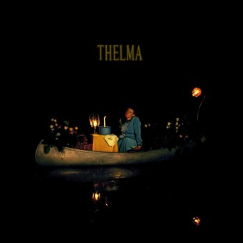 Thelma If You Let It