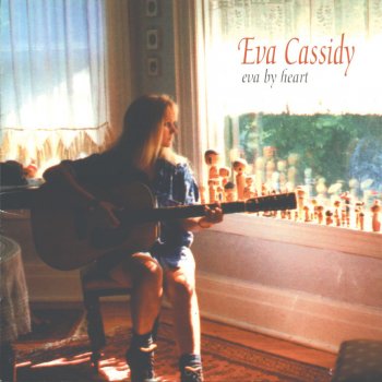 Eva Cassidy Say Goodbye