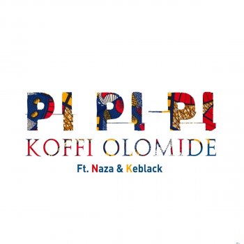 Koffi Olomide feat. Naza & KeBlack Pi Pi Pi