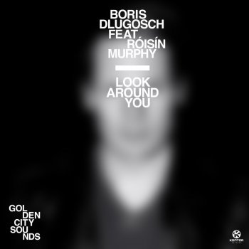 Boris Dlugosch feat. Roisin Murphy Look Around You - Instrumental