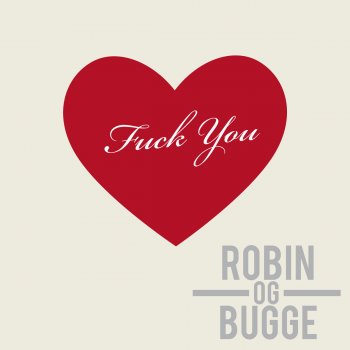 Robin og Bugge Fuck You