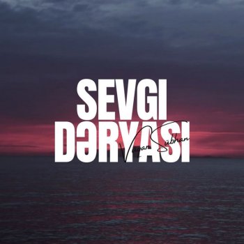 Исполнитель Vüqar Sübhan, альбом Sevgi Dəryası