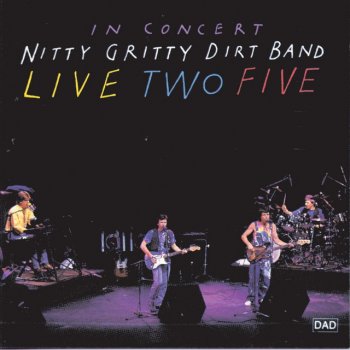 Nitty Gritty Dirt Band High Horse - Live