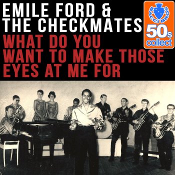 Emile Ford & The Checkmates What Do You Want to Make Those Eyes at Me For (Remastered)