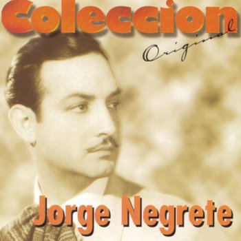 Jorge Negrete La Que Se Fue