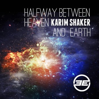 Karim Shaker Halfway Between Heaven and Earth (Original Mix)