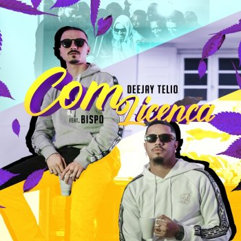 Deejay Telio feat. Bispo Com Licença