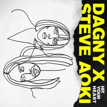 Dagny feat. Steve Aoki Hit Your Heart