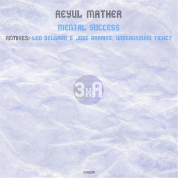 Reyul Mather Mental Success (Underground Ticket Kahuna Remix)