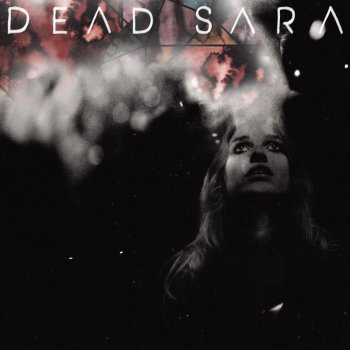 Dead Sara Dear Love