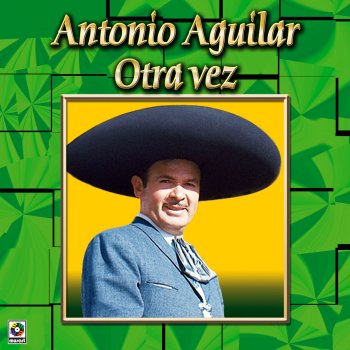 Antonio Aguilar Dime Porque Vida Mia