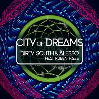 Dirty South feat. Alesso & Ruben Haze City Of Dreams - Jacques Lucont Remix