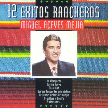 Miguel Aceves Mejía Orgullosa Y Bonita