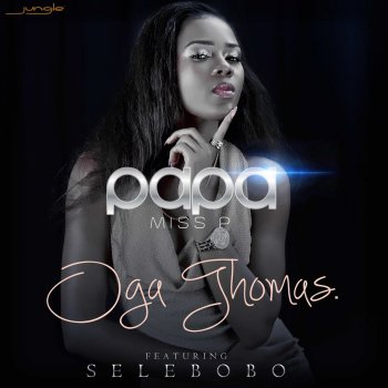 Исполнитель PaPa, альбом Oga Thomas (feat. Selebobo) - Single