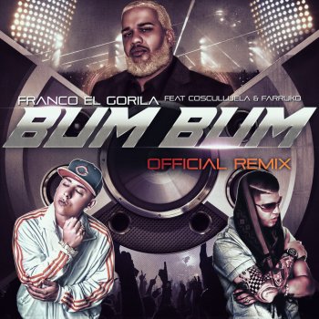 Franco El Gorila feat. Cosculluela & Farruko Bum Bum (Remix)