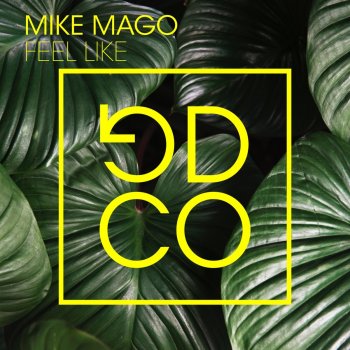 Mike Mago Feel Like
