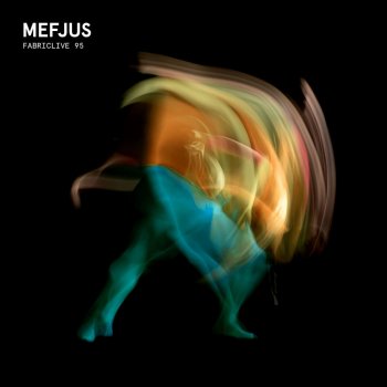 Mefjus FABRICLIVE 95: Mefjus (Continuous DJ Mix)