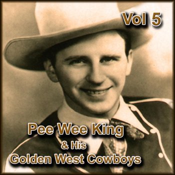 Исполнитель Pee Wee King & His Golden West Cowboys, альбом Pee Wee King & His Golden West Cowboys, Vol. 5