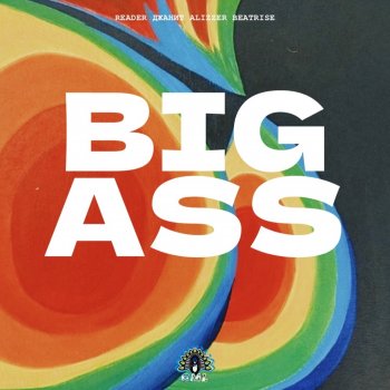 Reader & ARTiAMO Big Ass