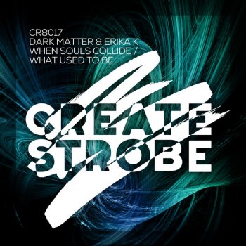 Dark Matter feat. Erika K When Souls Collide