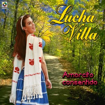 Lucha Villa Amorcito Consentido