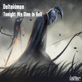 Deltoidman Tonight We Dine In Hell - Original Mix