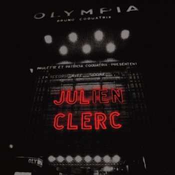 Julien Clerc La belle est arrivée (Live)