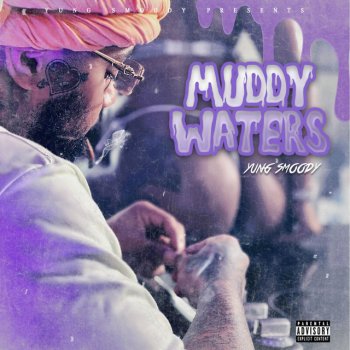 Исполнитель Yung Smoody, альбом Muddy Waters