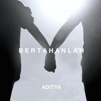 Aditya Bertahanlah