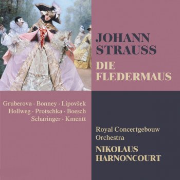 Barbara Bonney, Christian Boesch, Elisabeth von Magnus, Nikolaus Harnoncourt & Royal Concertgebouw Orchestra Die Fledermaus, Act 3 "Spiel' ich die Unschuld vom Lande"