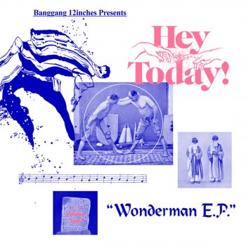 Hey Today! Wonderman