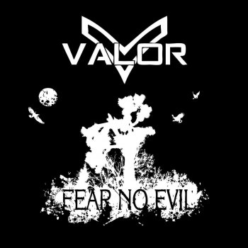 Исполнитель Valor, альбом Fear No Evil