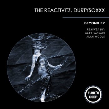 Исполнитель The Reactivitz feat. DurtysoxXx, альбом Beyond